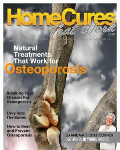Osteoporosis home cures that work, june 2011