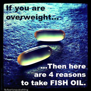 If you are overweight, then here are 4 reasons to take fish oil