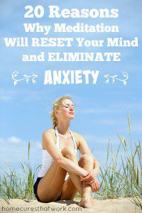 20 reasons why meditation will reset your mind and eliminate anxiety