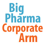 Big Pharma Corporate Arm