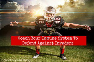 coach your immune system to defend against invaders