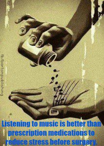 music better than drugs before surgery to reduce stress