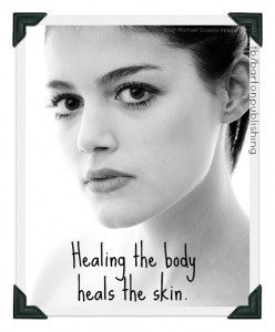 healing the body heals the skin