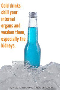 cold drink weaken kidneys