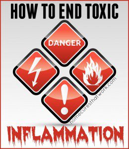 how to end toxic inflammation 