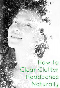 how to clear clutter headaches naturally v2