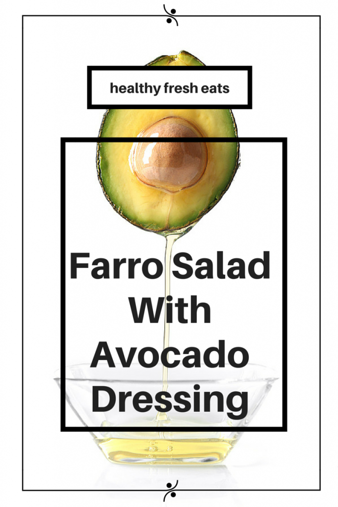 Farro Salad With Avocado Dressing