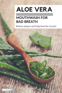 Aloe vera mouthwash for bad breath